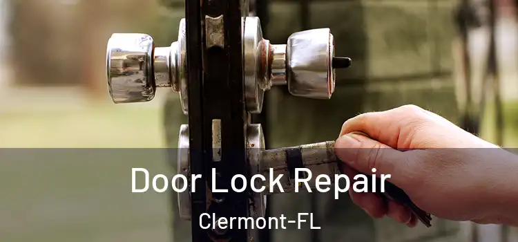  Door Lock Repair Clermont-FL