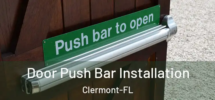  Door Push Bar Installation Clermont-FL