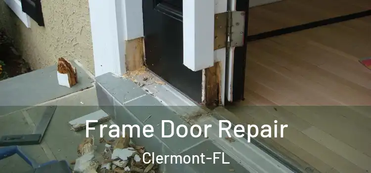  Frame Door Repair Clermont-FL