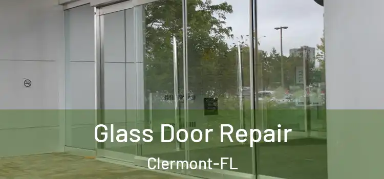 Glass Door Repair Clermont-FL